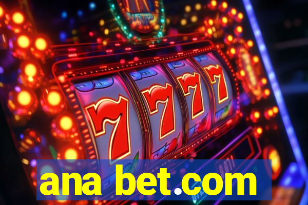 ana bet.com